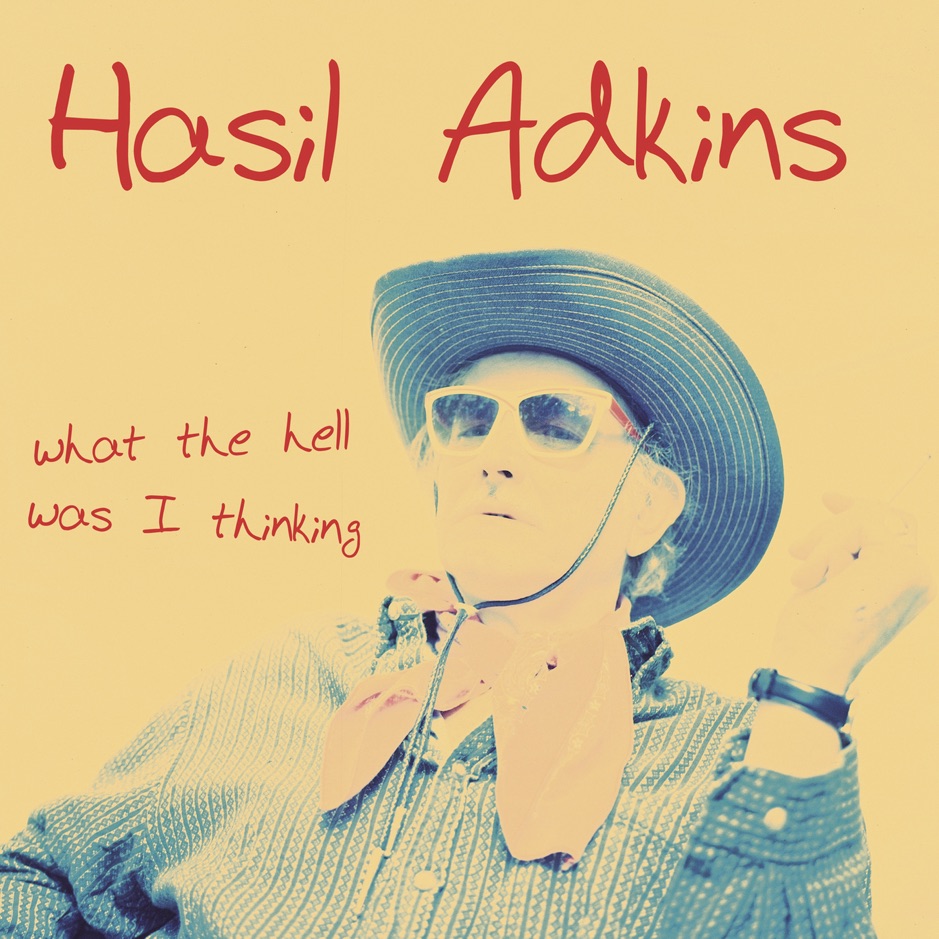 Hasil Adkins - What The Hell Was I Thinking